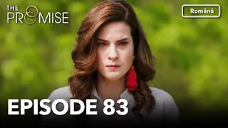 The Promise Episode 83 | Romanian Subtitle | Jurământul