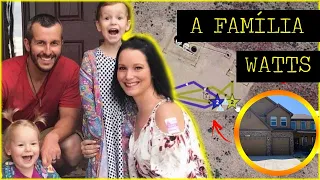 ELES ERAM A FAMILIA PERFEITA | Caso Família Watts