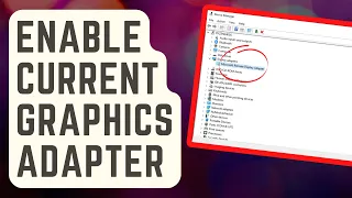 Easy Steps To Enable Current Graphics Adapter From Microsoft Basic Display Adapter