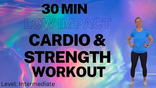 Low Impact Cardio and Strength Workout to Improve Fitness