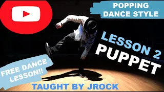 ADVANCED POPPING DANCE TUTORIAL (PUPPET STYLE) BY JROCK