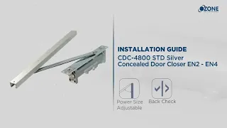 Concealed Door Closer System | Power Adjustable EN2 - EN4 | Installation Guide | Ozone