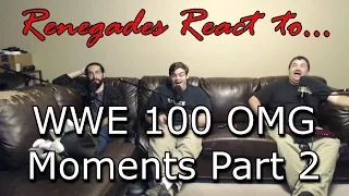 Renegades React to... WWE 100 OMG Moments Part 2