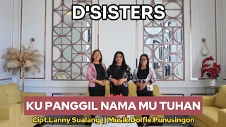 D'SISTERS - KU PANGGIL NAMA MU TUHAN (OFFICIAL MUSIC VIDEO) LAGU ROHANI TERBARU 2024