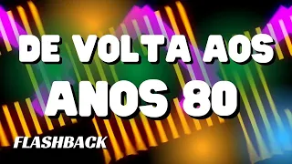 FLASHBACK🎵DE VOLTA AOS ANOS 80🎵Músicas internacionais