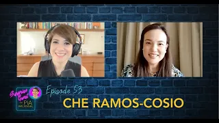 Episode 53 - Che Ramos-Cosio | Surprise Guest with Pia Arcangel