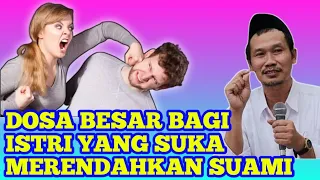 Gus Baha - Dosa Besar Bagi Istri Yang Suka Merendahkan Suami