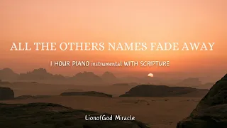 All the other Names Fade Away- Spontaneous Worship with scripture,Worship with Psalms