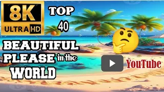 TOP 40 • Most Beautiful Places in the World 8K ULTRA HD