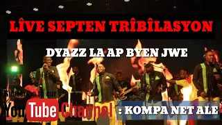 LIVE SEPTEN TRÍBÍLASYON_-_DYAZZ LA AP BYEN JWE.