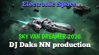 DJ Daks NN - SkyVanDreamer 2020 (DJ Aleksandr Electronic Mix)