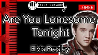 Are You Lonesome Tonight (LOWER -3) - Elvis Presley - Piano Karaoke Instrumental