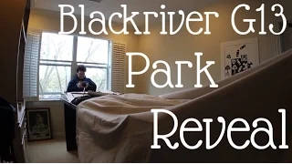 Blackriver G13 Park Reveal & Extras Unboxing