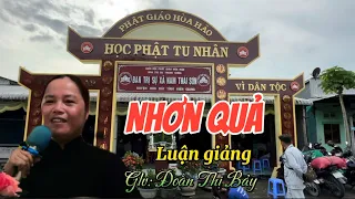 NHƠN QUẢ Glv: Đoàn Thị Bảy @Ngocphuockg #pghh