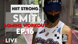 EP 16  LIVE  - HIIT STRONG ออกกำลังแบบสตรองๆ - SMIT