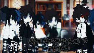 Dazai classmate react to him(1?)rus_Sora_Chan_✨