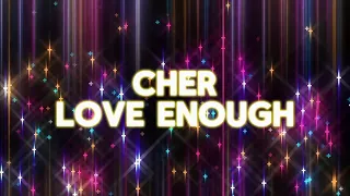 CHER - LOVE ENOUGH (KARAOKE VERSION) —STARS—