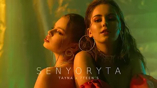 TAYNA x 7TEEN`S - SENYORYTA [ПРЕМ`ЄРА 2021]