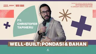 NWIC Sunday Service | 10am | 20240114 – "WELL-BUILT: PONDASI & BAHAN" – Ps. Christofer Tapiheru