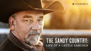 The Sandy Country: Life of a Cattle Rancher | AgAmerica