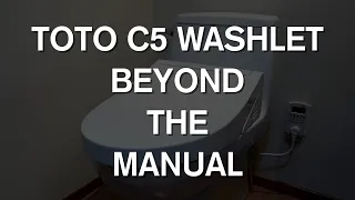 Toto Washlet Bidet Model C5: Usage & Details Not In The Manual