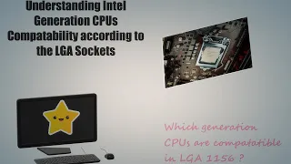 Understanding which CPUs are compatible with LGA 1156 Sockets | Intel | Ashish Chauhan |