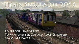 Train Simulator 2016 - Route Learning: Liverpool to Manchester Stopper (Class 142)