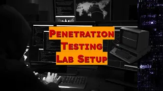 Penetration Testing Lap Setup for Web App Pentest and Ethical Hacking