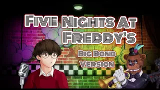 Five Nights at Freddy's [Big Band Version] - cover by NerdToTheThird