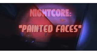 Nightcore - "Painted Faces" by Trickywi