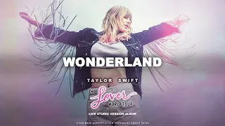 Taylor Swift - Wonderland (Lover World Tour Live Concept Studio Version)