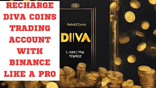 Recharging Diva live coins trading account with Binance like a PRO:Guide for Agents