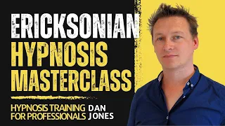 Ericksonian Hypnosis Language Patterns With Dan Jones - PLUS: 3 TOP TIPS TO MASTER THIS CONTENT