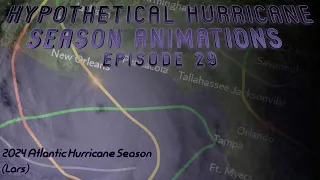 2024 Hypothetical Atlantic Hurricane Season  Animation (Lars)