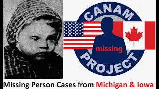 This segment contains missing person cases from Iowa and Michigan