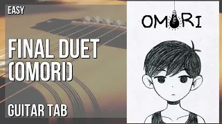 Guitar Tab: How to play Final Duet (Omori) by Pedro Silva