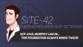 SCP-3143: Murphy Law in... The Foundation Always Rings Twice!