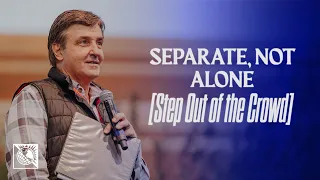 Step Out of the Crowd [Separate, Not Alone] | Pastor Allen Jackson