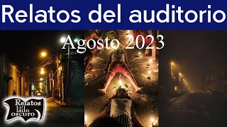 Relatos del auditorio Agosto 2023 | Relatos del lado oscuro