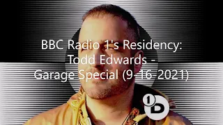 BBC Radio 1's Residency - Todd Edwards - Garage Special (9-16-2021)