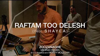 03. Raftam Too Delesh (feat. Shayea)
