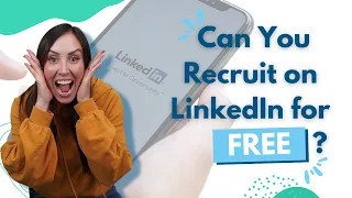 How to Still Recruit on LinkedIn For FREE in 2023