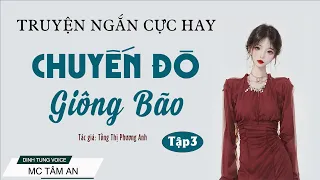 Chuyến Đò Giông Bão Tập 3 - Mc Tâm An diễn đọc truyện hay nhất mọi thời đại