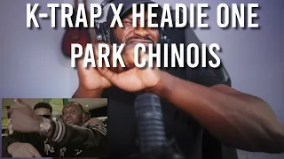 K-TRAP X HEADIE ONE - PARK CHINOIS (OFFICIAL VIDEO) [Reaction] | LeeToTheVI