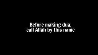 Before making any dua, call Allah by this name | Shaykh Mohammad Baajour