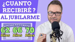 ¿CUANTO RECIBIRAS SI TE JUBILAS A LOS 62? ¿CUAL ES LA MEJOR EDAD PARA RECLAMAR EL SEGURO SOCIAL?