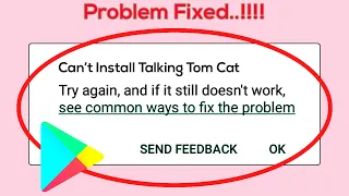 How To Fix Can't Install Talking Tom Cat Error On Google Play Store Android & Ios Mobile