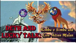 Deth and Lucky Talk: Kimba v Simba and Live Action Mulan