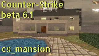 Counter-Strike beta 6.1 cs_mansion online gameplay - March 2022