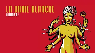 La Dame Blanche - Olvídate